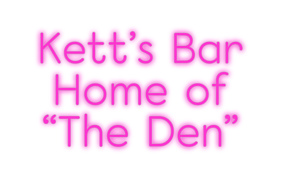 Custom Neon: Kett’s Bar
Ho...