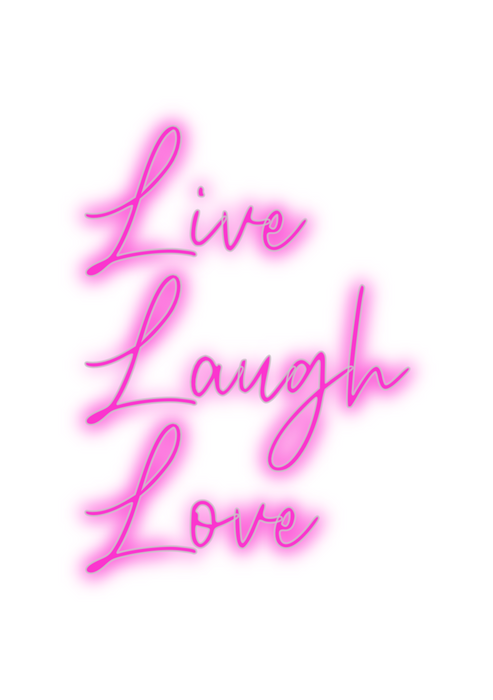 Custom Neon: Live
Laugh
Love