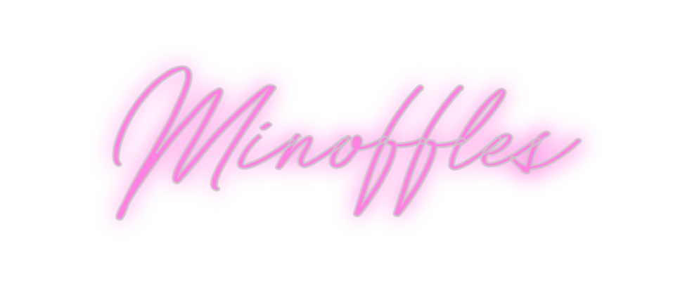 Custom Neon: Minoffles