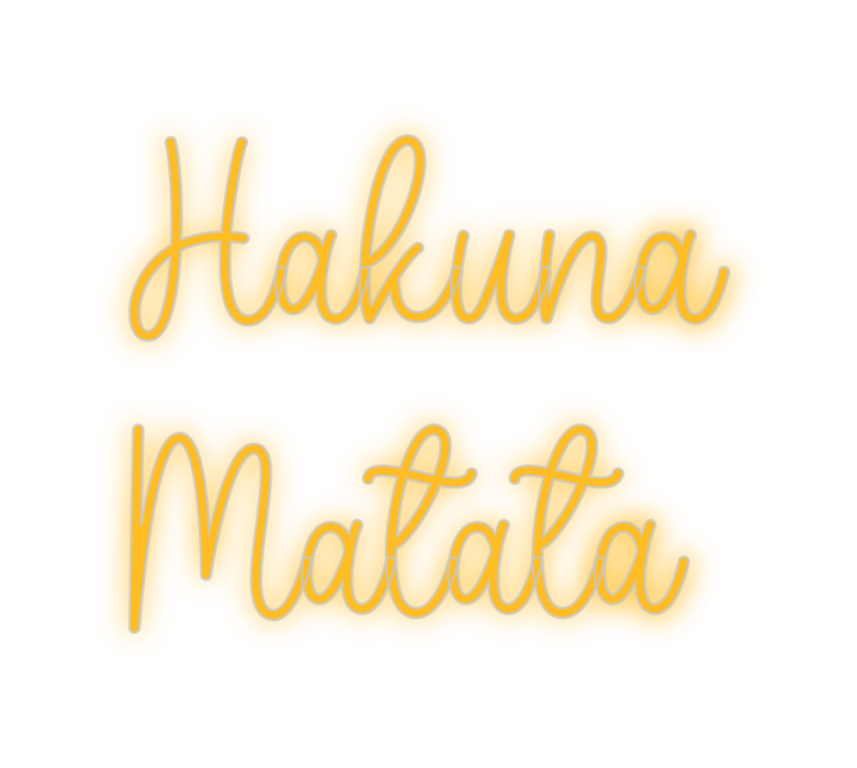 Custom Neon: Hakuna
Matata