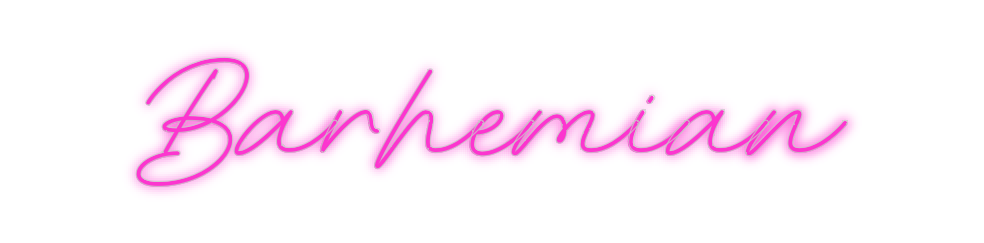 Custom Neon: Barhemian