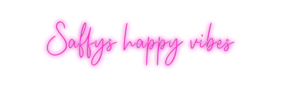 Custom Neon: Saffys happy ...