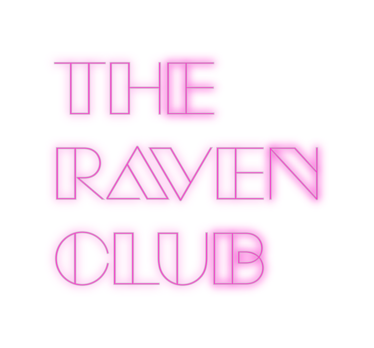 Custom Neon: The
Raven 
Club