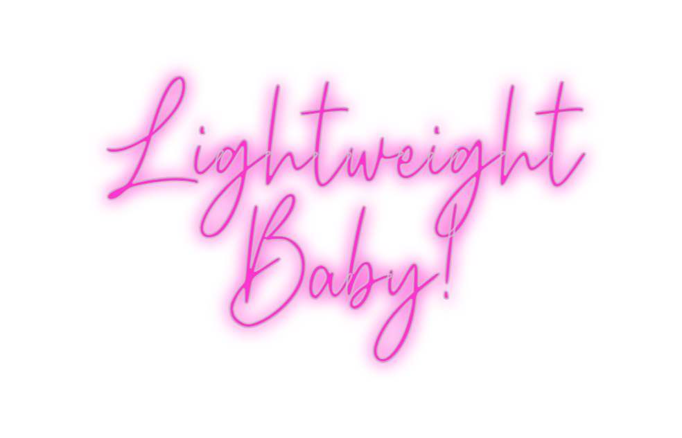 Custom Neon: Lightweight
B...