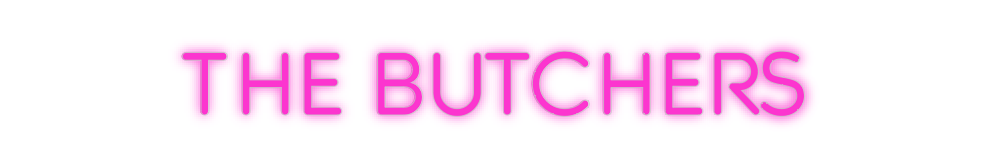Custom Neon: The Butchers