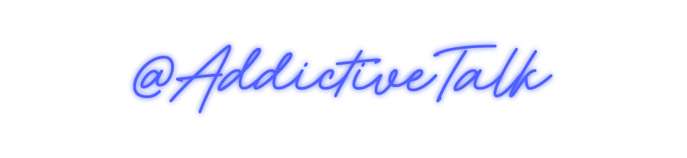 Custom Neon: @AddictiveTalk