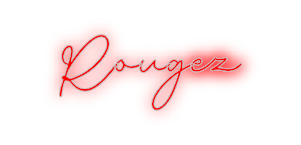 Custom Neon: Rougez