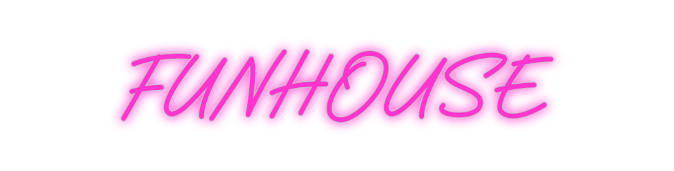 Custom Neon: FUNHOUSE