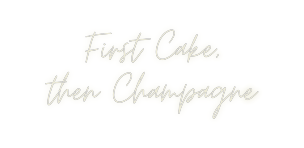 Custom Neon: First Cake,
t...