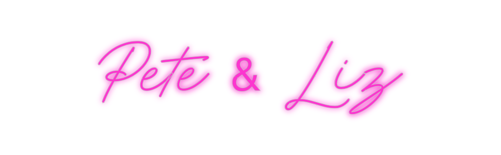 Custom Neon: Pete & Liz