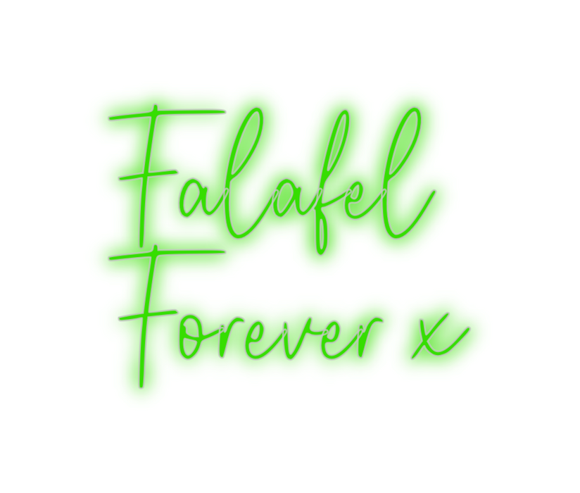Custom Neon: Falafel
Forev...