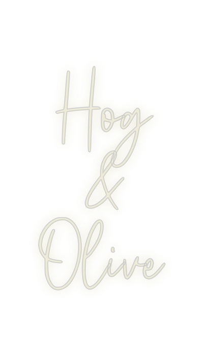 Custom Neon: Hog 
& 
Olive