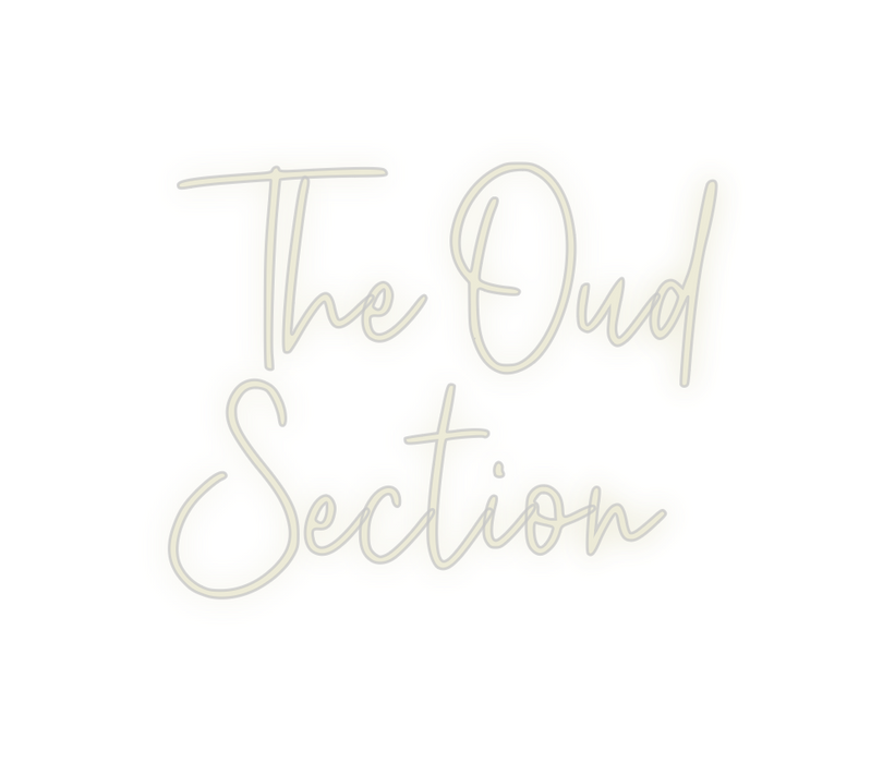 Custom Neon: The Oud
Section