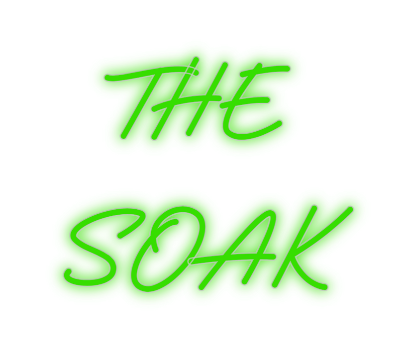 Custom Neon: THE
SOAK