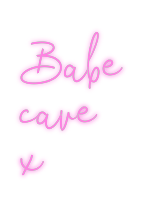 Custom Neon: Babe
cave
x