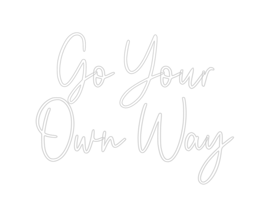 Custom Neon: Go Your
Own Way