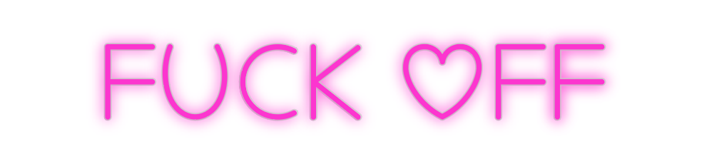 Custom Neon: FUCK OFF