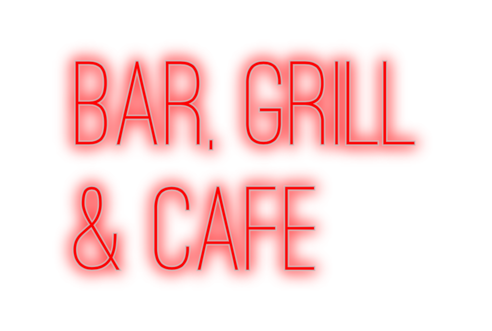 Custom Neon: BAR, GRILL 
&...