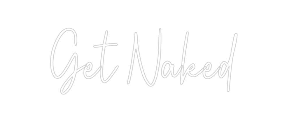 Custom Neon: Get Naked