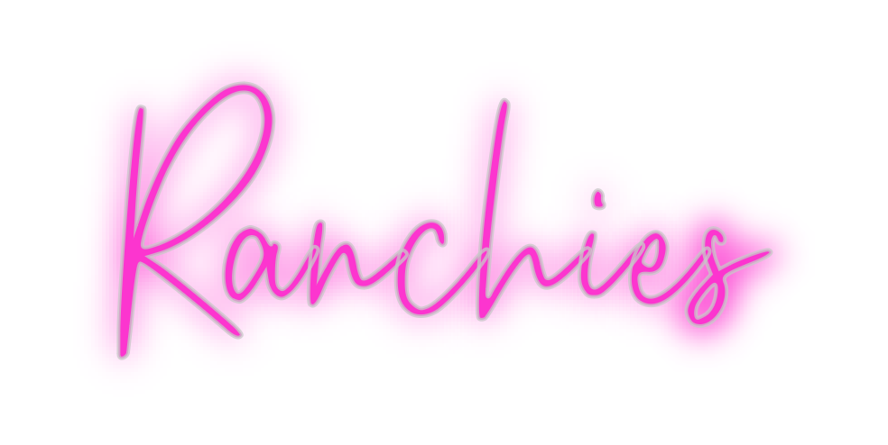 Custom Neon:    Ranchies