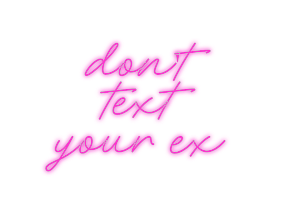 Custom Neon: don't
text 
y...