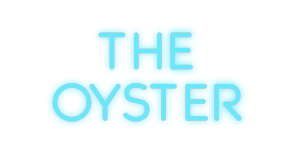 Custom Neon: THE 
OYSTER
