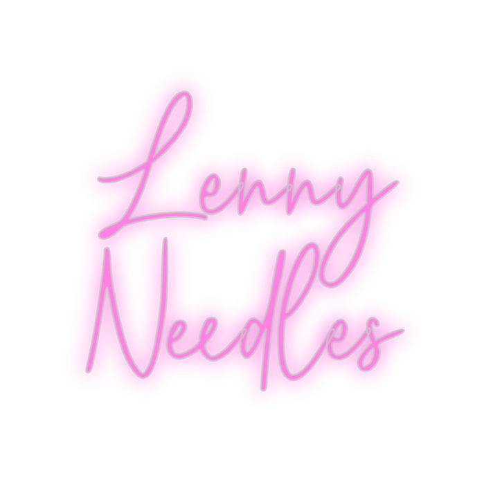 Custom Neon: Lenny 
Needles