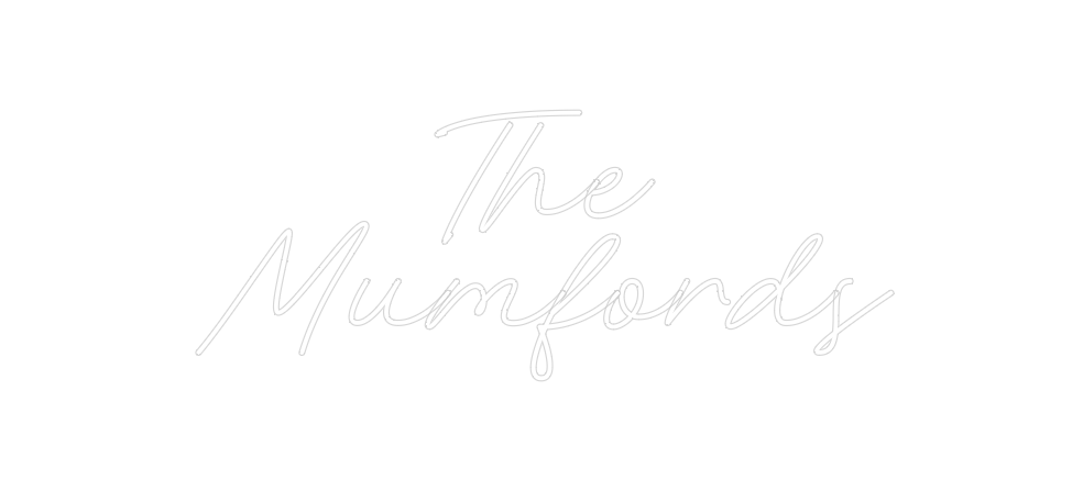 Custom Neon: The
Mumfords