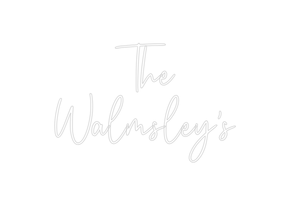 Custom Neon: The
 Walmsley's