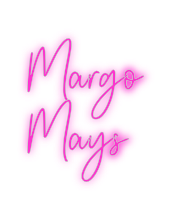 Custom Neon: Margo
Mays