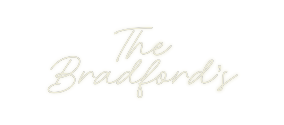 Custom Neon: The
Bradford’s