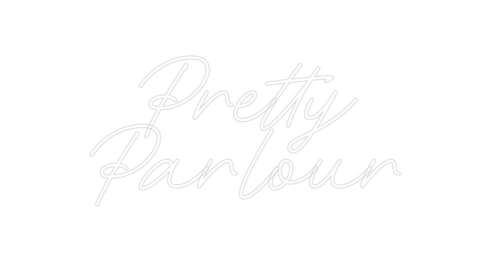 Custom Neon: Pretty
Parlour