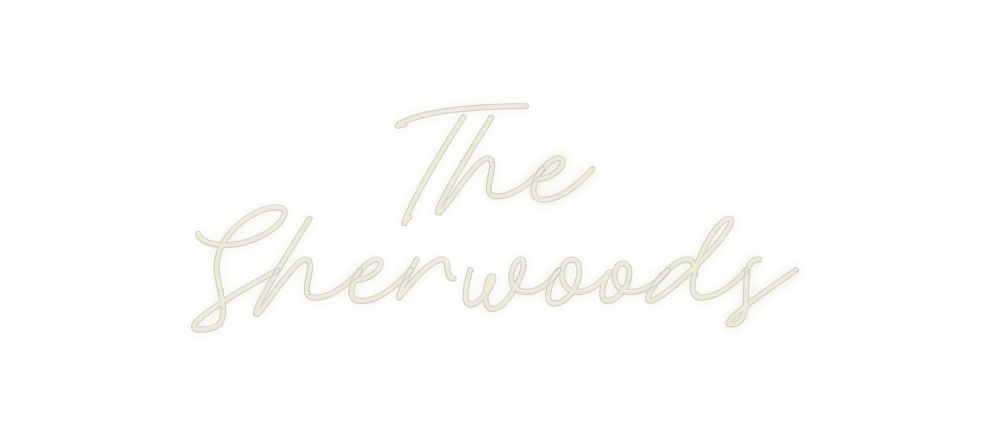 Custom Neon: The
Sherwoods