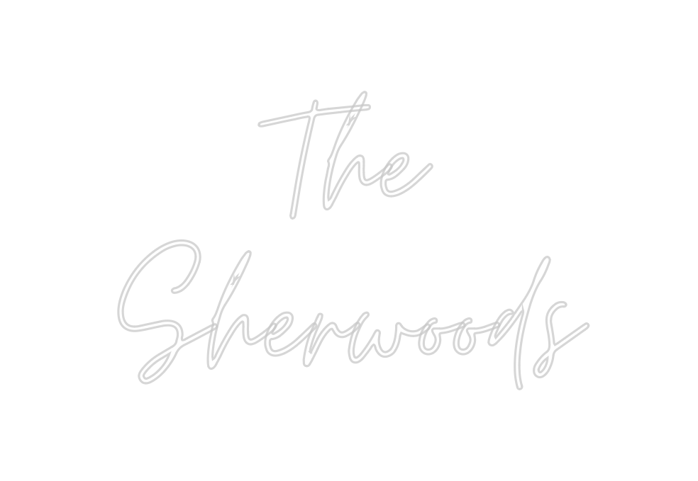 Custom Neon: The
Sherwoods