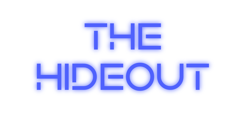 Custom Neon:    THE
HIDEOUT