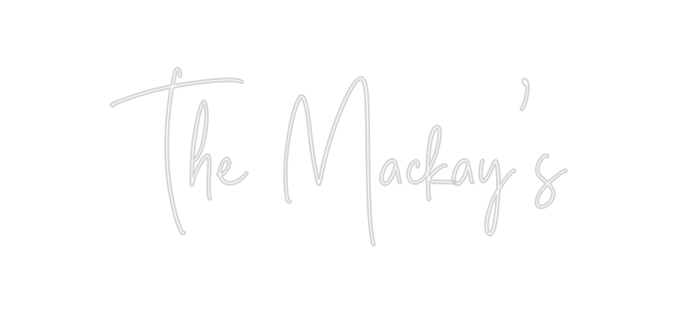 Custom Neon: The Mackay’s