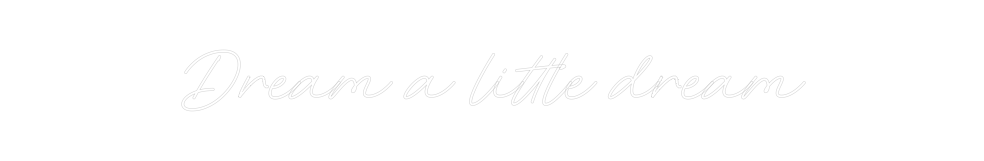 Custom Neon: Dream a littl...