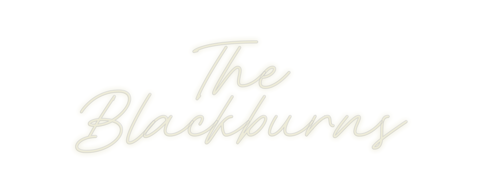 Custom Neon: The 
Blackburns