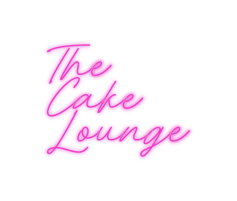 Custom Neon: The
Cake
Lounge