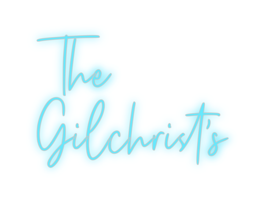 Custom Neon: The
Gilchrist's