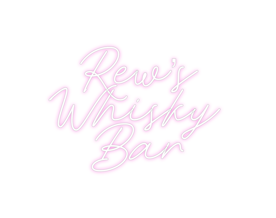 Custom Neon: Rew’s
Whisky
...