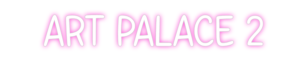 Custom Neon: ART PALACE 2