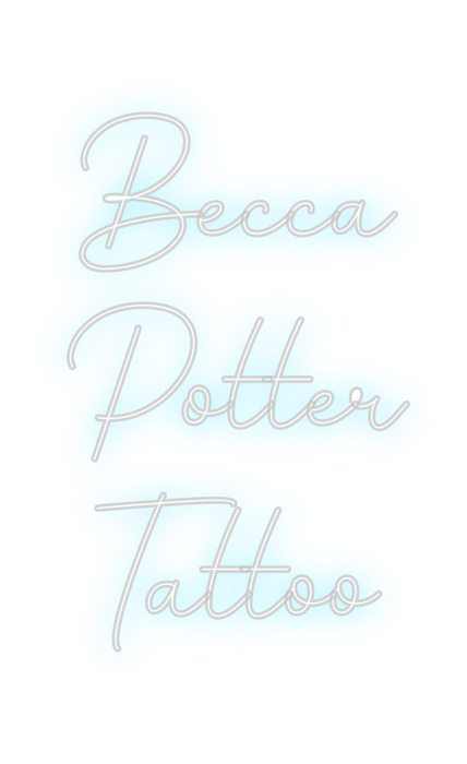 Custom Neon: Becca
Potter
...