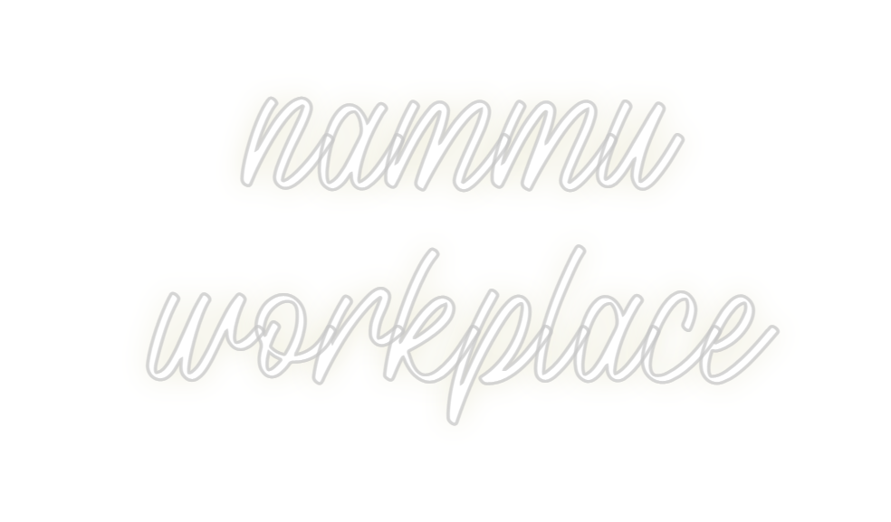 Custom Neon: nammu 
workpl...