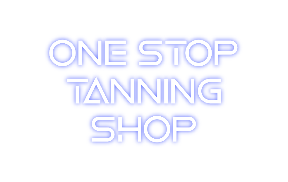 Custom Neon: One stop 
Tan...