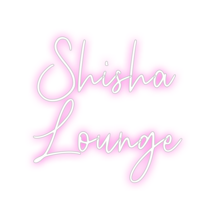 Custom Neon: Shisha
Lounge