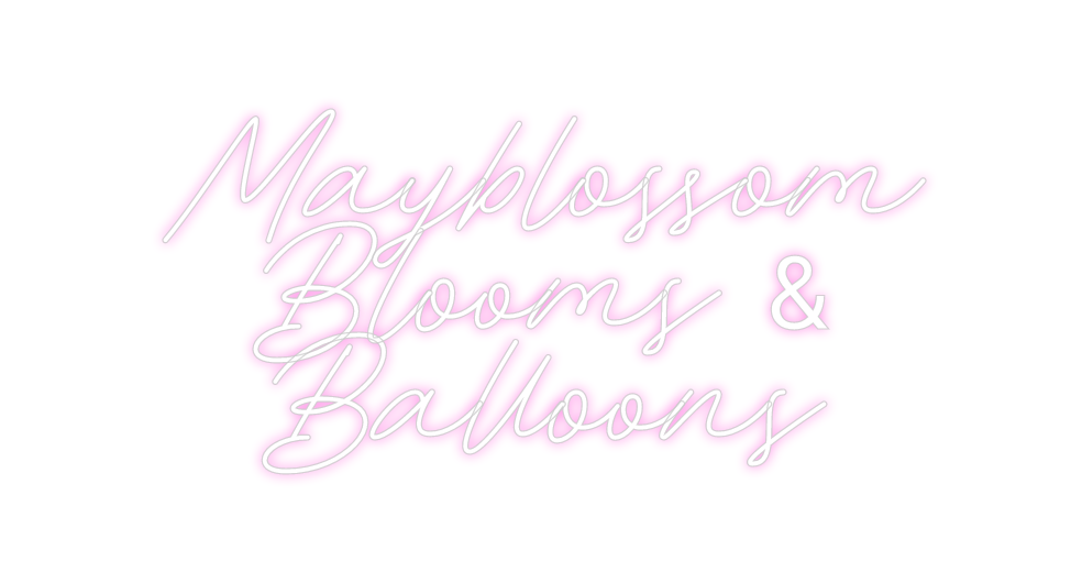 Custom Neon: Mayblossom 
B...