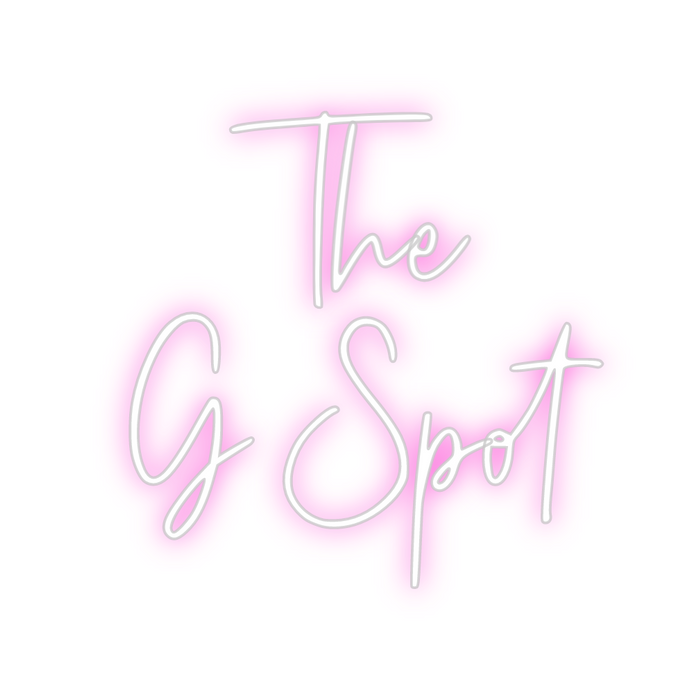 Custom Neon: The
G Spot