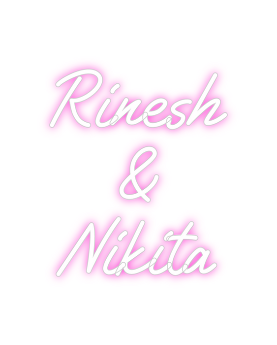 Custom Neon: Rinesh
  &
Ni...